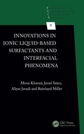Cover: Innovations in Ionic Liquid-Based Surfactants and Interfacial Phenomena - CRC Press