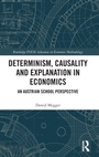 Cover: Determinism, Causality and Explanation in Economics - Routledge