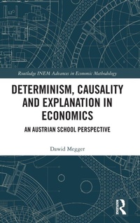 Enlarge image Cover: Determinism, Causality and Explanation in Economics - Routledge