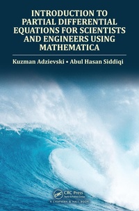 Enlarge image Cover: Introduction to Partial Differential Equations for Scientists and Engineers Using Mathematica - Chapman and Hall