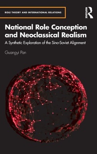 Enlarge image Cover: National Role Conception and Neoclassical Realism - Routledge