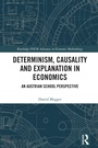 Cover: Determinism, Causality and Explanation in Economics - Routledge