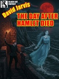 Cover: The Day After Hamlet Died - Black Cat Weekly