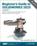 Cover: Beginner's Guide to SOLIDWORKS 2025 - Level I - SDC Publications