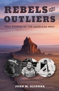 Cover: Rebels and Outliers - University of Nevada Press