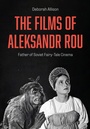 Cover: The Films of Aleksandr Rou - Intellect Books