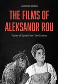 Cover: The Films of Aleksandr Rou - Intellect Books