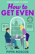 Cover: How to Get Even - Boldwood Books Ltd