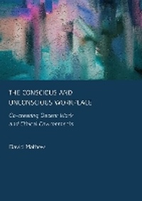 Enlarge image Cover: The Conscious and Unconscious Workplace - Ethics International Press Ltd