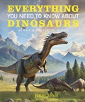 Cover: Everything You Need to Know About Dinosaurs - Young Reed