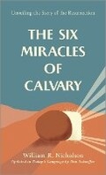 Cover: The Six Miracles of Calvery - Discovery House