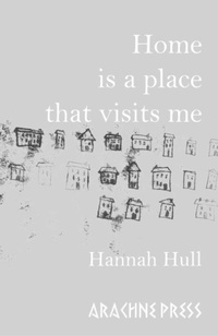 Abbildung von: Home is a Place that Visits Me - Arachne Press