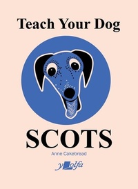 Enlarge image Cover: Teach Your Dog Scots - Y Lolfa
