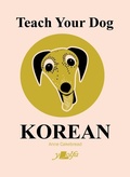 Cover: Teach Your Dog Korean - Y Lolfa