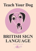 Cover: Teach Your Dog British Sign Language - Y Lolfa