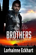 Cover: The Wilde Brothers Books 7 - 9 - Lorhainne Eckhart, INC.