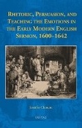 Cover: Rhetoric, Persuasion, and Teaching the Emotions in the Early Modern English Sermon, 1600-1642 - Brepols N.V.