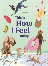 Abbildung von: This Is How I Feel Today - Die Gestalten Verlag