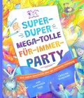 Cover: Die super-duper, mega-tolle F&uuml;r-immer-Party - Verbum Medien gGmbH