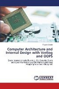 Enlarge image Cover: Computer Architecture and Internal Design with Verilog and OOPS - LAP Lambert Academic Publishing