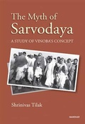 Cover: The Myth of Sarvodaya - Manohar Publishers and Distributors
