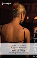 Cover: A esposa do duque - Atra&iacute;da pelo seu inimigo - Harlequin, uma divis&atilde;o de HarperCollins Ib&eacute;rica, S.A.