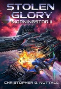 Cover: Stolen Glory (Morningstar, #2) - Christopher G. Nuttall