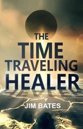 Cover: The Time Traveling Healer - Jim Bates