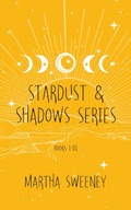 Cover: Stardust and Shadows Series Box Set (Stardust & Shadows) - Wwn Publishing Group