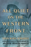 Cover: All Quiet on the Western Front (Original Classic Translation by Arthur Wesley Wheen) - Maple Spring Publishing