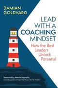 Cover: Lead with a Coaching Mindset - Berrett-Koehler Publishers