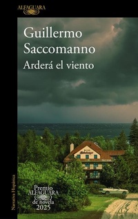Abbildung von: Ardera el viento (Premio Alfaguara 2025) / The Wind Will Blaze - Alfaguara