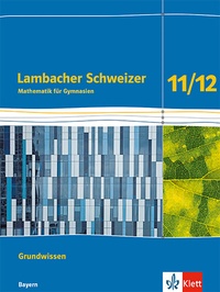 Abbildung von: Lambacher Schweizer Mathematik Grundwissen 11/12. Ausgabe Bayern - Klett