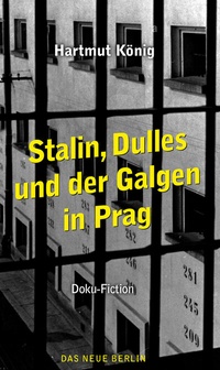 Abbildung von: Stalin, Dulles und der Galgen in Prag - Eulenspiegel Verlag