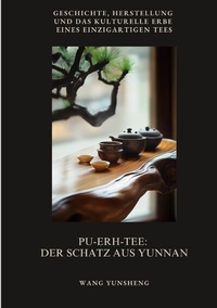 Abbildung von: Pu-Erh-Tee: Der Schatz aus Yunnan - tredition