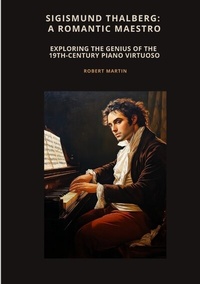 Abbildung von: Sigismund Thalberg: A Romantic Maestro - tredition
