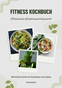 Abbildung von: Fitness Kochbuch: 1000 köstliche Gerichte für Muskelaufbau und Fettabbau - Proteinreiche Ernährung leicht gemacht! (Gesunde Fitnessku¨che) - tredition GmbH