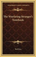 Cover: The Wayfaring Stranger's Notebook - Kessinger Publishing