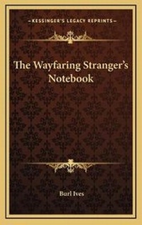 Enlarge image Cover: The Wayfaring Stranger's Notebook - Kessinger Publishing