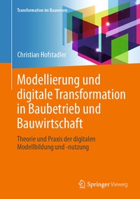 Abbildung von: Modellierung und digitale Transformation in Baubetrieb und Bauwirtschaft - Springer Vieweg