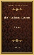 Cover: The Wonderful Country - Kessinger Publishing