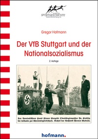 Abbildung von: Der VfB Stuttgart und der Nationalsozialismus - Hofmann-Verlag GmbH & Co. KG