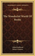 Cover: The Wonderful World Of Books - Kessinger Publishing