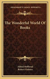 Enlarge image Cover: The Wonderful World Of Books - Kessinger Publishing