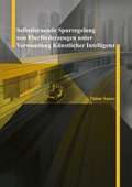 Cover: Selbstlernende Spurregelung von Flurf&ouml;rderzeugen unter Verwendung K&uuml;nstlicher Intelligenz - Shaker