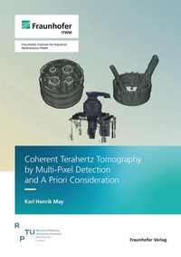 Abbildung von: Coherent Terahertz Tomography by Multi-Pixel Detection and A Priori Consideration - Fraunhofer Verlag