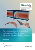 Cover: Asymptotically based modeling and optimization of fluid-structure interaction with periodic yarn structures - Fraunhofer Verlag