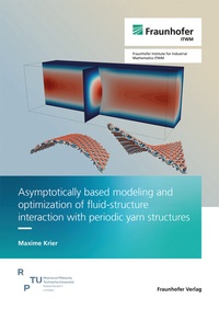 Abbildung von: Asymptotically based modeling and optimization of fluid-structure interaction with periodic yarn structures - Fraunhofer Verlag