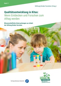Abbildung von: Qualitätsentwicklung in Kitas: Wenn Entdecken und Forschen zum Alltag werden - Verlag Barbara Budrich