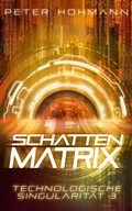 Cover: Schattenmatrix (Technologische Singularit&auml;t 3) - Nova MD